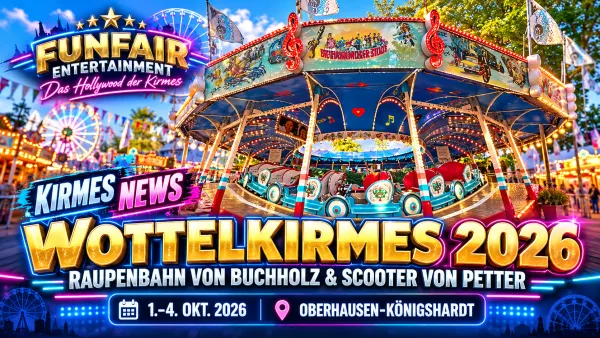 Wottelkirmes 2026: Raupenbahn von Buchholz und Autoscooter von Petter kommen nach Königshardt – FunFair Entertainment