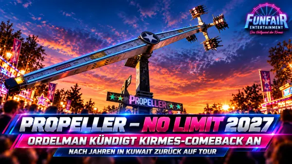 Propeller – No Limit von Albert Ordelman auf einer Kirmes – Comeback für 2027 angekündigt
