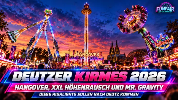Deutzer Kirmes 2026 auf der Deutzer Werft in Köln – Comeback mit Hangover, XXL Höhenrausch und Mr. Gravity