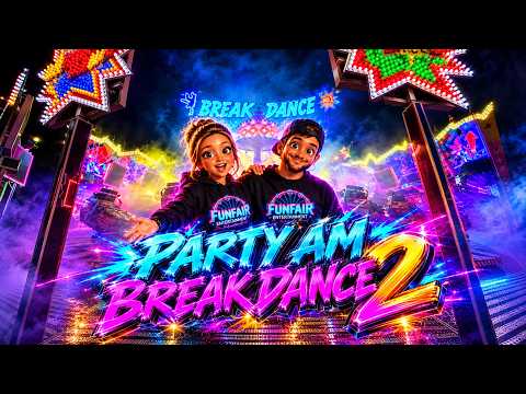 PARTY AM BREAK DANCE 2 🎢 Offizielles Musikvideo | FunFair Entertainment | Break Dance No 1 Bonner