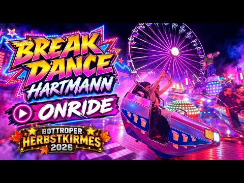 BREAK DANCE HARTMANN – Onride | Bottroper Herbstkirmes 2026